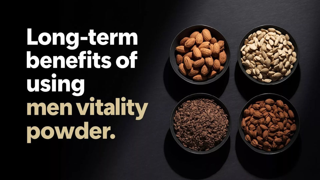 Long term benefits of using men vitality powder