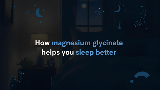 How magnesium glycinate helps you sleep better